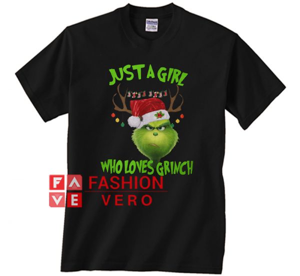Just a girl who loves Grinch Christmas Unisex adult T shirt