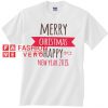 Merry Christmas Happy New Year 2018 Unisex adult T shirt