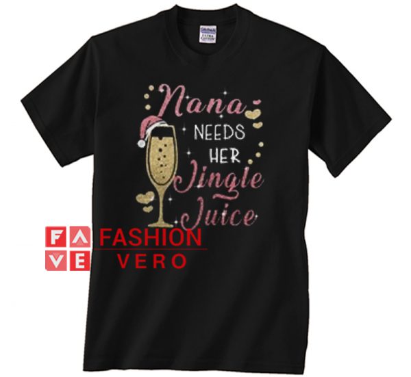 Nana Needs Her Jingle Juice Wine Unisex adult T shirt