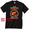 Never underestimate a woman who loves Reese’s Unisex adult T shirt