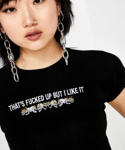 That’s Fucked Up But I Like It Unisex adult T shirt Women