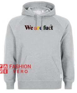 We Are Fuct HOODIE - Unisex Adult Clothing