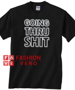 Going Thru Shit