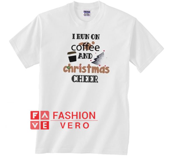 I run on coffee Jesus and Christmas cheer Unisex adult T shirt