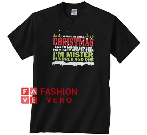 I'm mister green Christmas I'm mister hundred and one Unisex adult T shirt