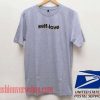 Self Love Quote Unisex adult T shirt