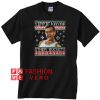 Yippie Kayak Other Buckets Christmas Unisex adult T shirt