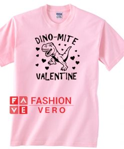 Dino-Mite Valentine Unisex adult T shirt