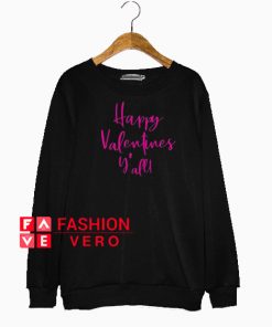 Happy Valentines Y'all Sweatshirt