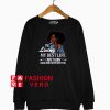 I’m living my best life I ain’t goin’ back and forth with you Sweatshirt