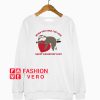 Never too tired for love happy Valentine's day Sweatshirt