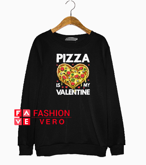 Pizza Is My Valentine Clipart Sweatshirt
