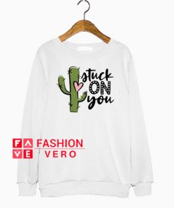 Stuck on You Valentines Day Sweatshirt