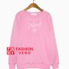 Taken Valentines Day Sweatshirt