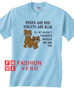 Valentine roses are red violets are blue Bear Unisex adult T shirt