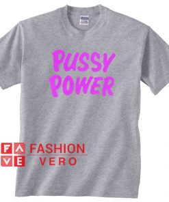 Pussy Power Unisex adult T shirt