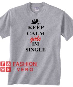 Angel Keep calm girl I'm single Unisex adult T shirt