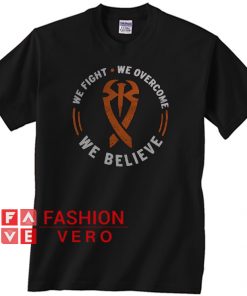Roman Reigns We fight we overcome we believe Unisex adult T shirt
