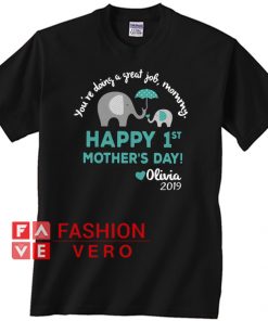 Elephants you’re doing a great job mommy happy 1st mother’s day Unisex adult T shirt