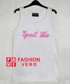 Spoil Me Tank top