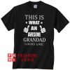 This is what an awesome Grandad looks like Unisex adult T shirt