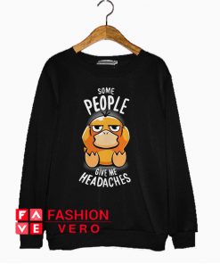 Koduck Some people give me headaches Sweatshirt
