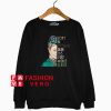 Violet Crawley don’t be defeatist dear it’s very middle class Sweatshirt