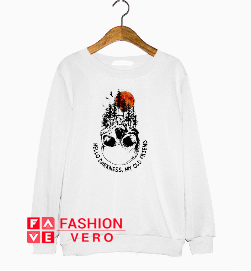 hello darkness my old friend sweatshirt