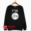 Fuck you 60% off it this shit that 10% Sweatshirt