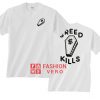 Greed Kills Unisex adult T shirt