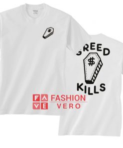 Greed Kills Unisex adult T shirt