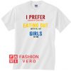 I Prefer Eating Out Girls Funny Lesbian Unisex adult T shirt