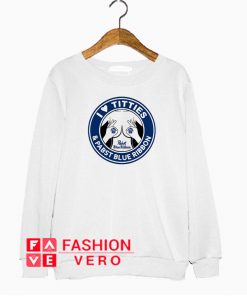 I love titties and Pabst Blue Ribbon Sweatshirt