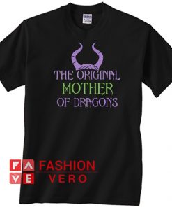 Maleficent the original mother of dragons Unisex adult T shirt