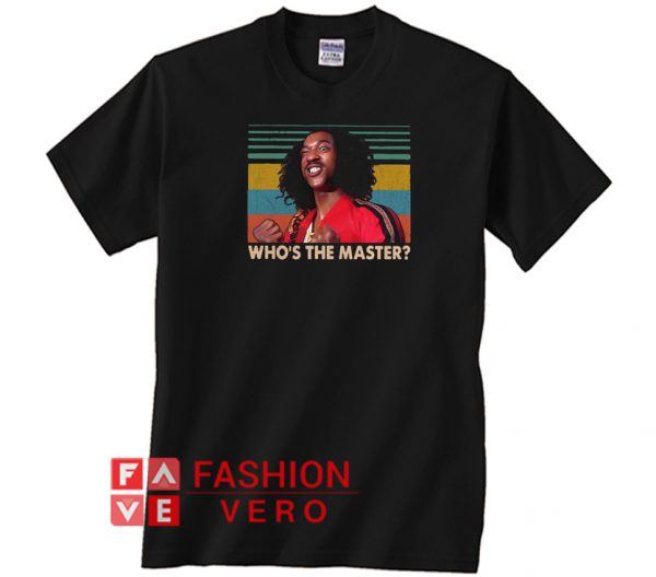 Sho’nuff Who’s the master vintage Unisex adult T shirt