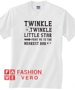 Twinkle Twinkle little Star Point Me To The Bar Unisex adult T shirt