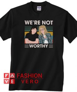 Wayne’s World We’re not worthy vintage Unisex adult T shirt