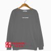 I Am Unwell Sweatshirt