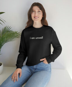 I Am Unwell Sweatshirt cheap and comfort
