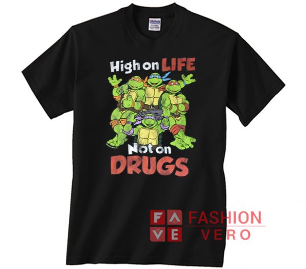Ninja Turtles High on Life Not on Drugs T shirt