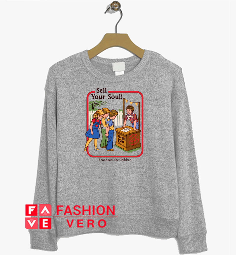 Sell Your Soul Economics For Children Sweatshirt 1 Sell Your Soul Economics For Children Sweatshirt