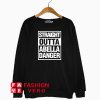 Straight Outta Abella Danger Sweatshirt
