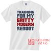 Training For My Gritty Modern Reboot Unisex adult T shirt