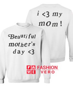 Beautiful Mother's Day Sweatshirt