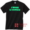 J'adore Le Bumsex Unisex adult T shirt