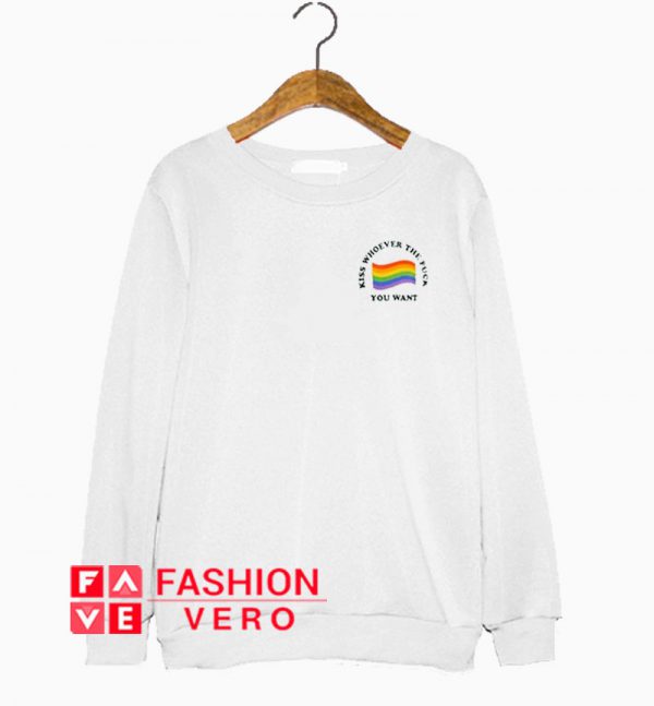 Kiss Whoever The Fuck You Want Flag Sweatshirt