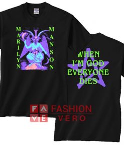 Marilyn Manson When Im god Everyone Dies T shirt