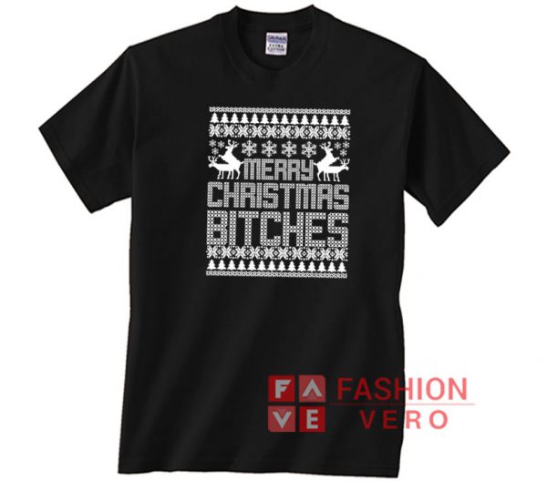 Merry Christmas Bitches Unisex adult T shirt