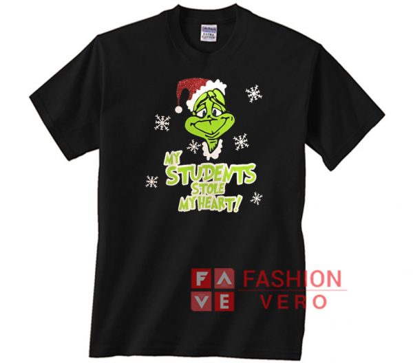 My Students Stole My Heart Grinch Christmas Unisex adult T shirt