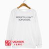 Nonchalant Bonafide Sweatshirt